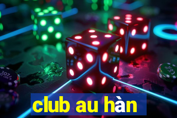 club au hàn