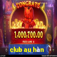 club au hàn