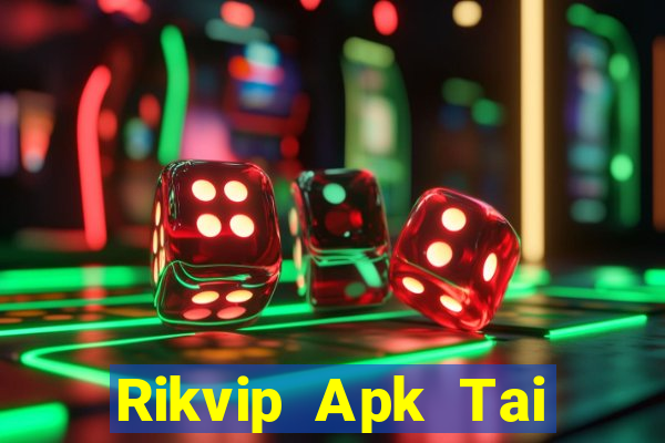 Rikvip Apk Tai Game Bài Đổi Thưởng Uy Tín