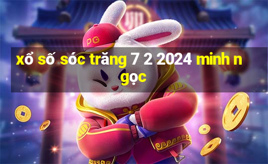 xổ số sóc trăng 7 2 2024 minh ngọc