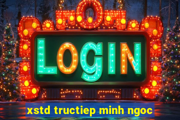 xstd tructiep minh ngoc