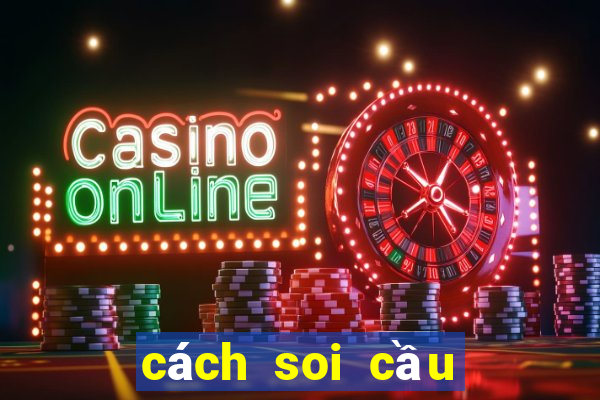 cách soi cầu lô đề miền bắc