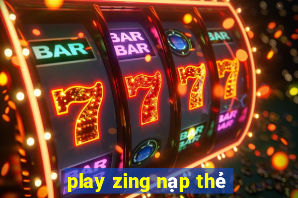 play zing nạp thẻ