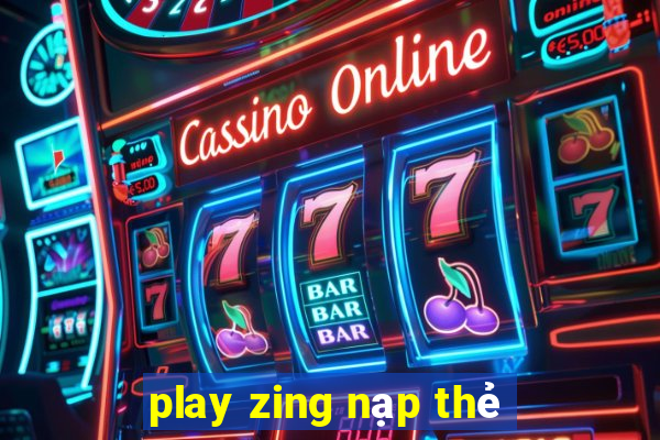 play zing nạp thẻ