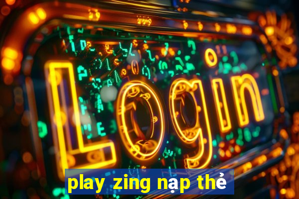 play zing nạp thẻ