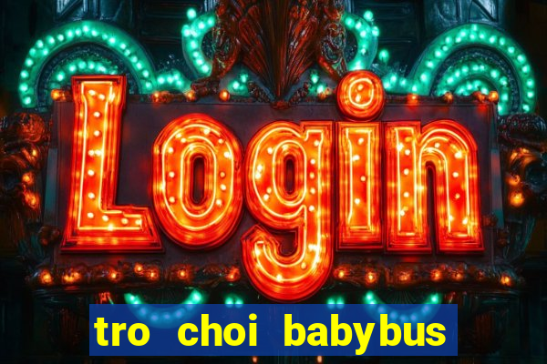 tro choi babybus game 24h