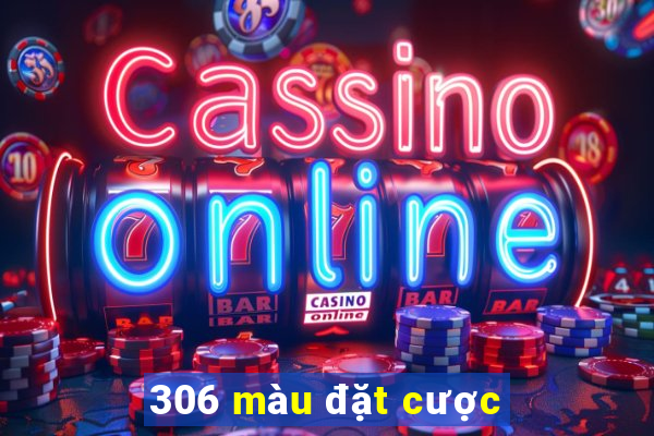 306 màu đặt cược