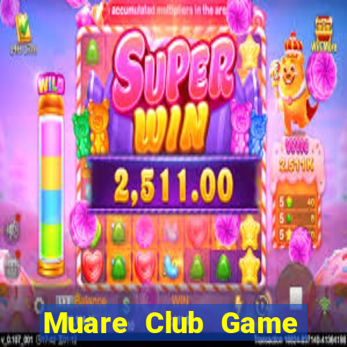 Muare Club Game Bài Vip Club Đổi Thưởng