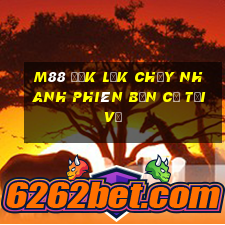 M88 Đắk Lắk chạy nhanh phiên bản cũ Tải về