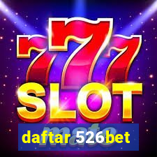 daftar 526bet