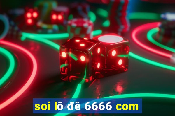 soi lô đê 6666 com