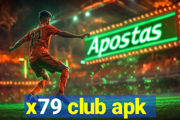 x79 club apk