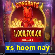 xs hoom nay