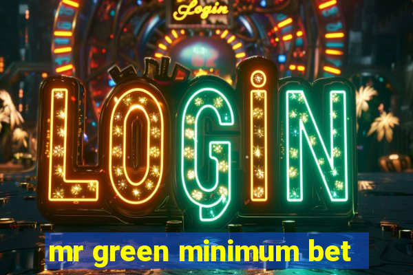 mr green minimum bet