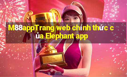 M88appTrang web chính thức của Elephant app