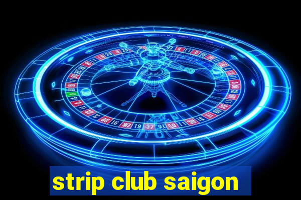 strip club saigon