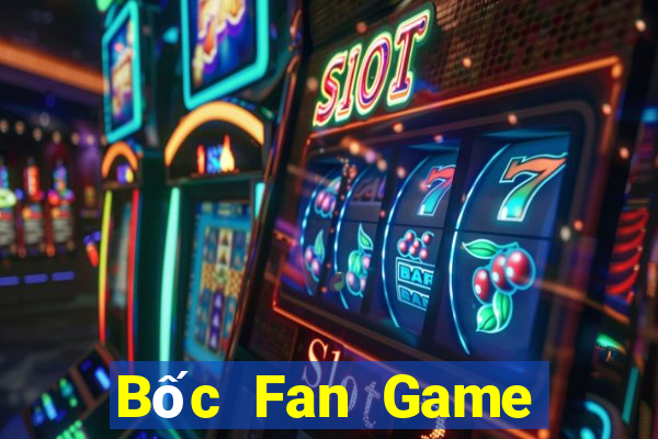 Bốc Fan Game Bài Chơi Với Bạn Bè