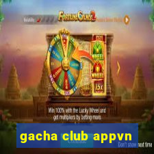 gacha club appvn