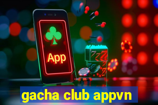 gacha club appvn