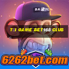 tại game bet168 club