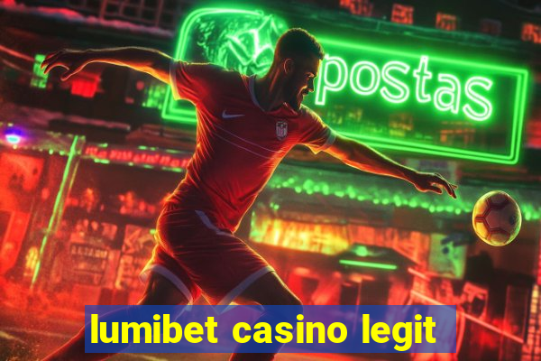 lumibet casino legit