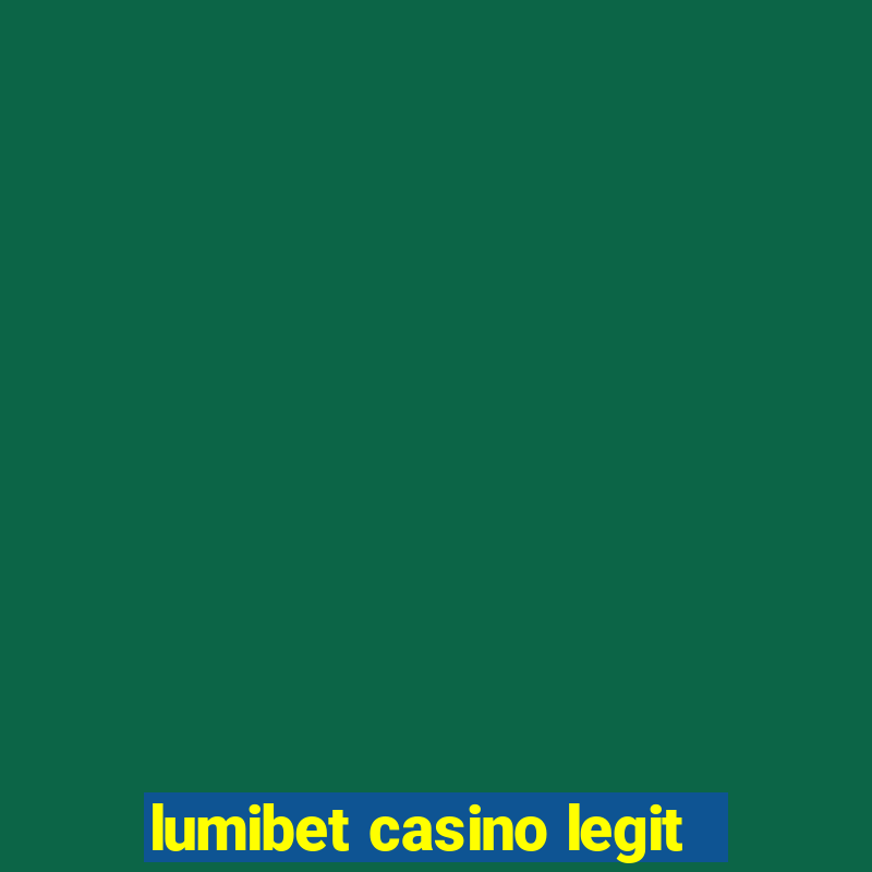 lumibet casino legit