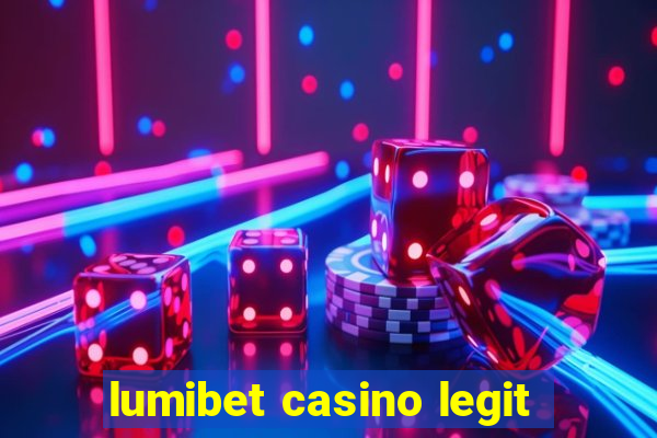 lumibet casino legit