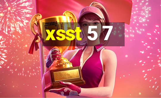 xsst 5 7