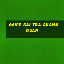 game bai tra chanh quan