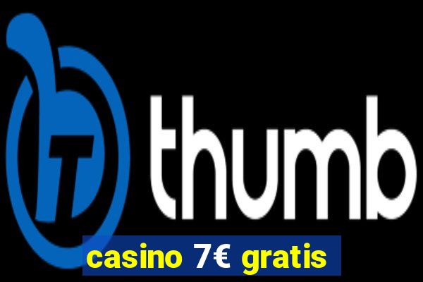 casino 7€ gratis