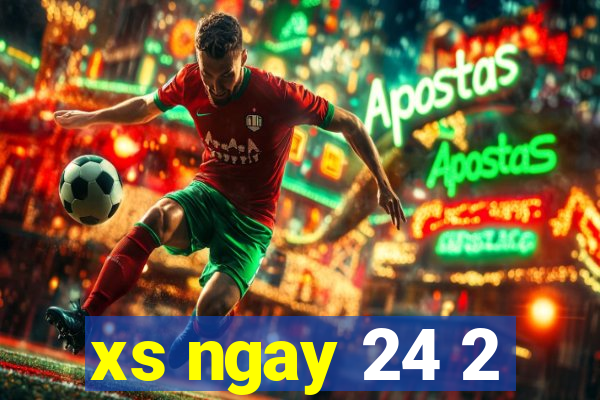 xs ngay 24 2