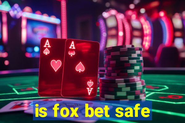 is fox bet safe