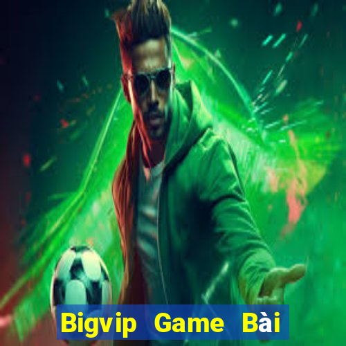 Bigvip Game Bài Uống Rượu