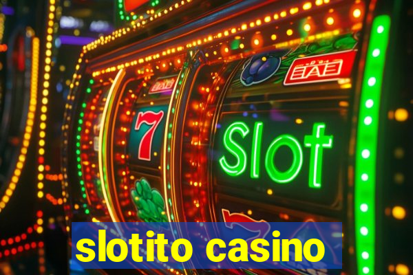 slotito casino