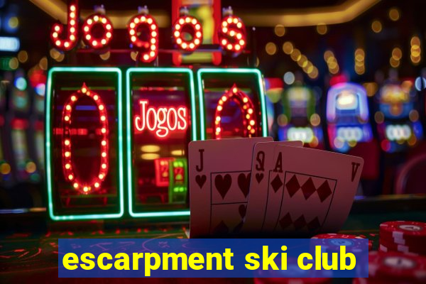 escarpment ski club