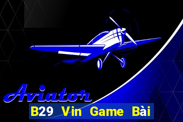 B29 Vin Game Bài 52 Club