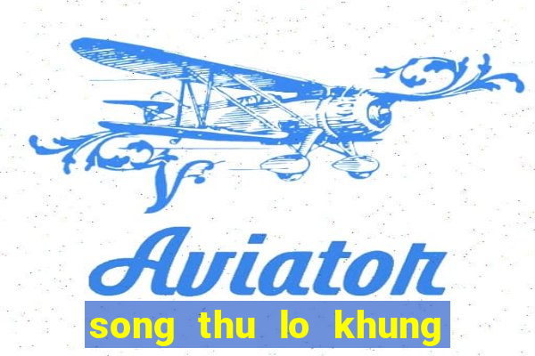 song thu lo khung 2 ngay