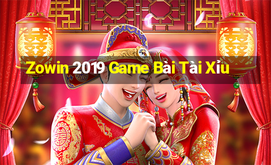 Zowin 2019 Game Bài Tài Xỉu