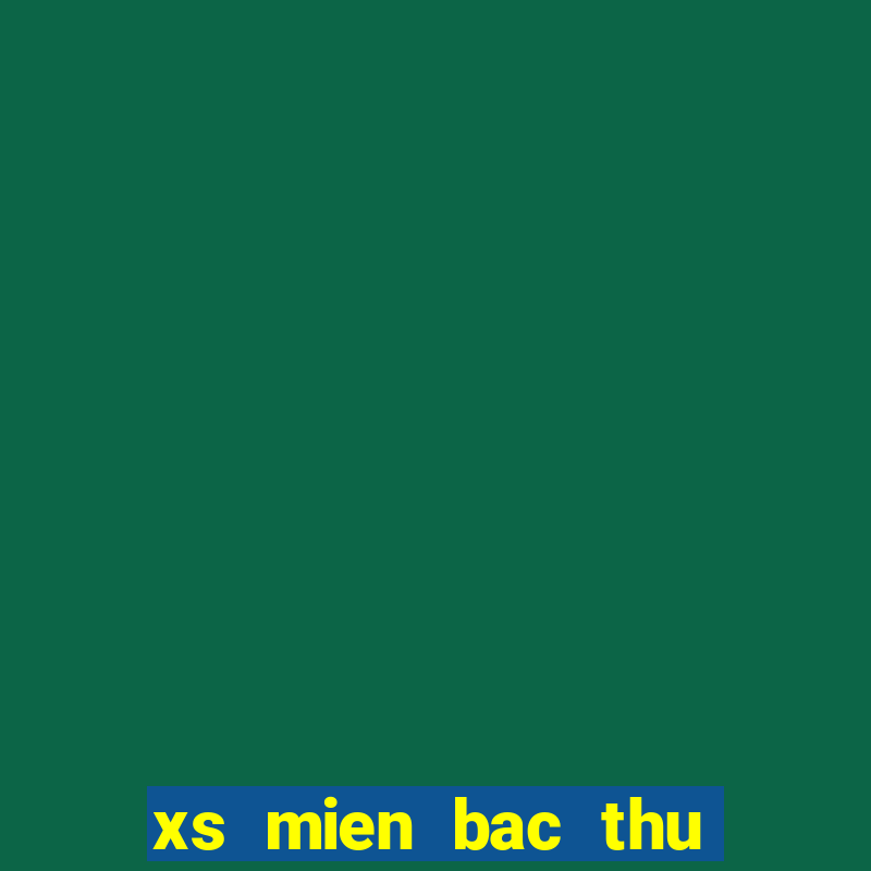 xs mien bac thu sau hang tuan