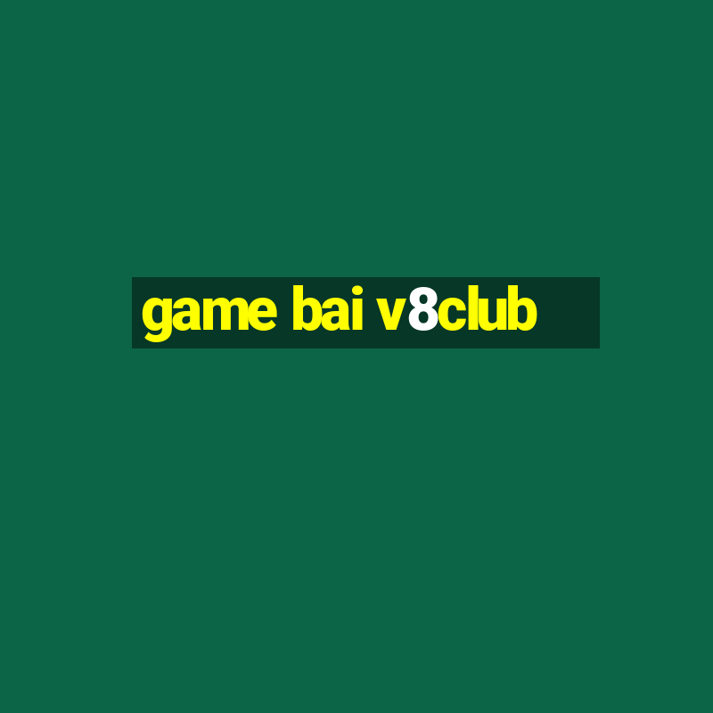 game bai v8club