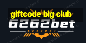 giftcode big club