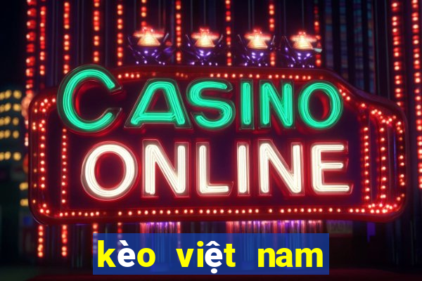 kèo việt nam nhật bản