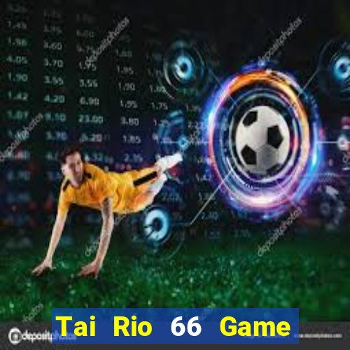 Tai Rio 66 Game Bài Ruby