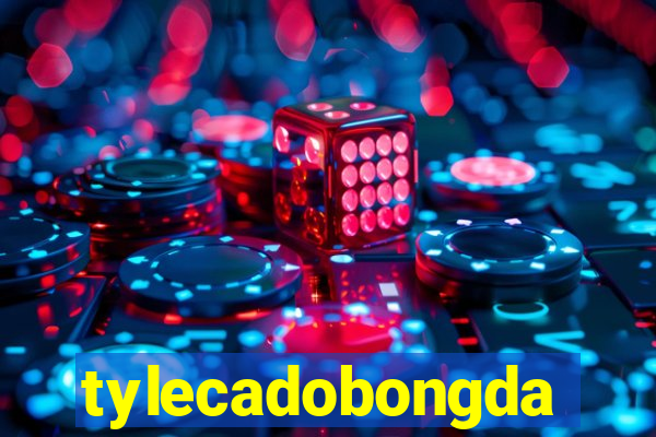 tylecadobongda