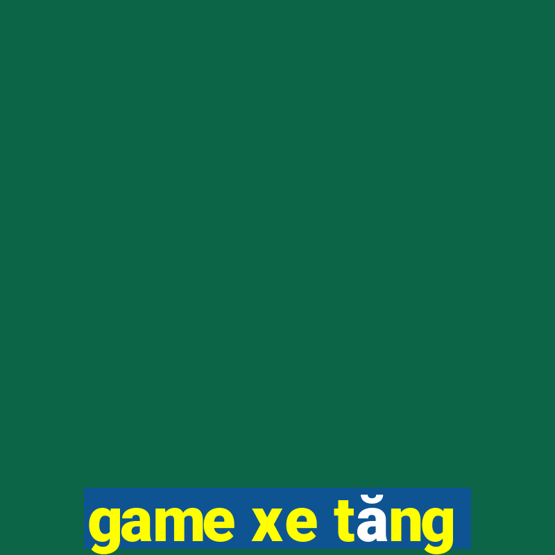 game xe tăng