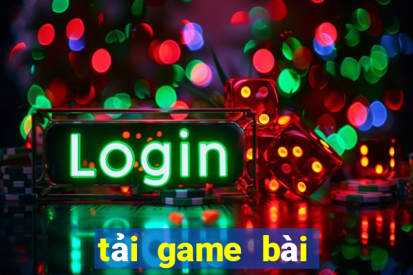 tải game bài về máy tính