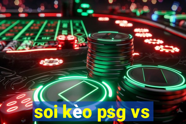 soi kèo psg vs