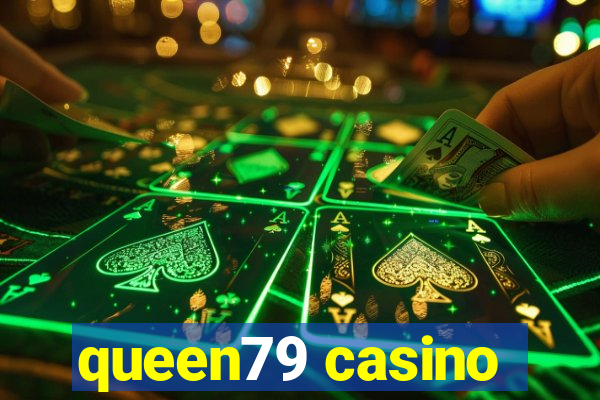 queen79 casino