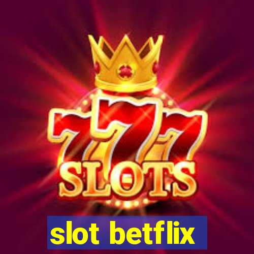 slot betflix