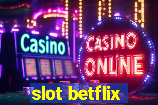 slot betflix